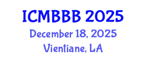International Conference on Molecular Biology, Biochemistry and Biotechnology (ICMBBB) December 18, 2025 - Vientiane, Laos