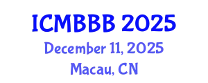 International Conference on Molecular Biology, Biochemistry and Biotechnology (ICMBBB) December 11, 2025 - Macau, China