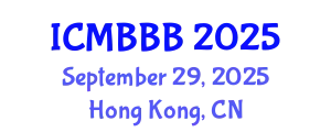 International Conference on Molecular Biology, Biochemistry and Biotechnology (ICMBBB) September 29, 2025 - Hong Kong, China