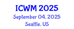 International Conference on Waste Management (ICWM) September 04, 2025 - Seattle, United States
