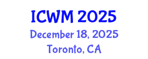 International Conference on Waste Management (ICWM) December 18, 2025 - Toronto, Canada