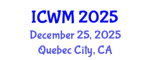 International Conference on Waste Management (ICWM) December 25, 2025 - Quebec City, Canada