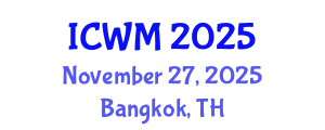 International Conference on Waste Management (ICWM) November 27, 2025 - Bangkok, Thailand