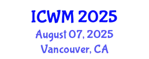 International Conference on Waste Management (ICWM) August 07, 2025 - Vancouver, Canada