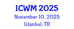 International Conference on Waste Management (ICWM) November 10, 2025 - Istanbul, Turkey