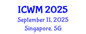 International Conference on Waste Management (ICWM) September 11, 2025 - Singapore, Singapore