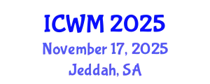 International Conference on Waste Management (ICWM) November 17, 2025 - Jeddah, Saudi Arabia