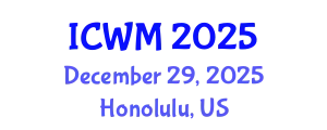 International Conference on Waste Management (ICWM) December 29, 2025 - Honolulu, United States
