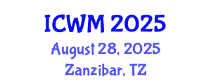 International Conference on Waste Management (ICWM) August 28, 2025 - Zanzibar, Tanzania