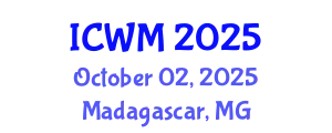 International Conference on Waste Management (ICWM) October 02, 2025 - Madagascar, Madagascar