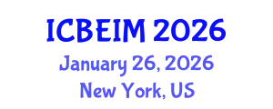 International Conference on Business, Economics and Innovation Management (ICBEIM) January 26, 2026 - New York, United States