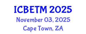 International Conference on Business, Economics and Tourism Management (ICBETM) November 03, 2025 - Cape Town, South Africa