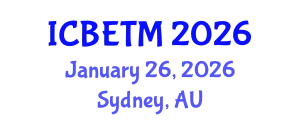 International Conference on Business, Economics and Tourism Management (ICBETM) January 26, 2026 - Sydney, Australia