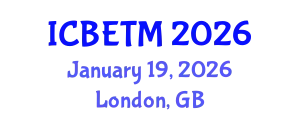 International Conference on Business, Economics and Tourism Management (ICBETM) January 19, 2026 - London, United Kingdom