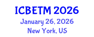 International Conference on Business, Economics and Tourism Management (ICBETM) January 26, 2026 - New York, United States