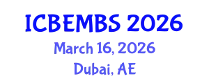 International Conference on Business, Economics, Management and Behavioral Sciences (ICBEMBS) March 16, 2026 - Dubai, United Arab Emirates