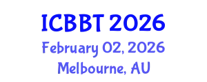 International Conference on Bioinformatics and Biomedical Technology (ICBBT) February 02, 2026 - Melbourne, Australia
