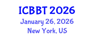 International Conference on Bioinformatics and Biomedical Technology (ICBBT) January 26, 2026 - New York, United States