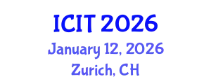 International Conference on Information Technology (ICIT) January 12, 2026 - Zurich, Switzerland