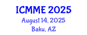 International Conference on Metallurgical and Materials Engineering (ICMME) August 14, 2025 - Baku, Azerbaijan
