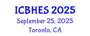 International Conference on Biological, Health and Environmental Sciences (ICBHES) September 25, 2025 - Toronto, Canada