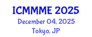 International Conference on Mechanical, Materials and Manufacturing Engineering (ICMMME) December 04, 2025 - Tokyo, Japan