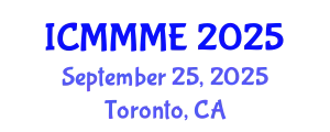 International Conference on Mechanical, Materials and Manufacturing Engineering (ICMMME) September 25, 2025 - Toronto, Canada