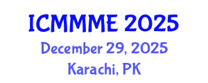 International Conference on Mechanical, Materials and Manufacturing Engineering (ICMMME) December 29, 2025 - Karachi, Pakistan