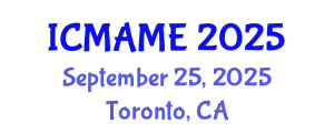 International Conference on Materials, Automotive and Mechanical Engineering (ICMAME) September 25, 2025 - Toronto, Canada