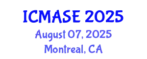 International Conference on Mechanical, Aerospace and Systems Engineering (ICMASE) August 07, 2025 - Montreal, Canada