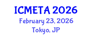 International Conference on Mechanical Engineering : Theory and Application (ICMETA) February 23, 2026 - Tokyo, Japan