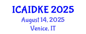 International Conference on Artificial Intelligence, Data and Knowledge Engineering (ICAIDKE) August 14, 2025 - Venice, Italy