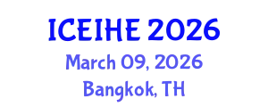 International Conference on Enhancement and Innovation in Higher Education (ICEIHE) March 09, 2026 - Bangkok, Thailand