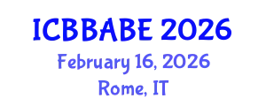 International Conference on Biotechnology, Bioengineering, Agricultural and Biosystems Engineering (ICBBABE) February 16, 2026 - Rome, Italy