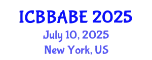 International Conference on Biotechnology, Bioengineering, Agricultural and Biosystems Engineering (ICBBABE) July 10, 2025 - New York, United States