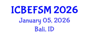 International Conference on Business, Economics, and Financial Sciences, Management (ICBEFSM) January 05, 2026 - Bali, Indonesia