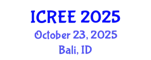 International Conference on Renewable Energy and Environment (ICREE) October 23, 2025 - Bali, Indonesia