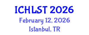 International Conference on Hospitality, Leisure, Sport, and Tourism (ICHLST) February 12, 2026 - Istanbul, Turkey
