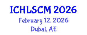 International Conference on Humanitarian Logistics and Supply Chain Management (ICHLSCM) February 12, 2026 - Dubai, United Arab Emirates