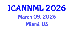 International Conference on Artificial Neural Networks and Machine Learning (ICANNML) March 09, 2026 - Miami, United States