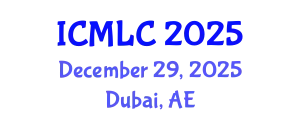 International Conference on Machine Learning and Cybernetics (ICMLC) December 29, 2025 - Dubai, United Arab Emirates