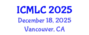International Conference on Machine Learning and Cybernetics (ICMLC) December 18, 2025 - Vancouver, Canada