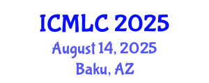 International Conference on Machine Learning and Cybernetics (ICMLC) August 14, 2025 - Baku, Azerbaijan