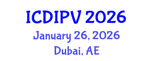 International Conference on Digital Image Processing and Vision (ICDIPV) January 26, 2026 - Dubai, United Arab Emirates