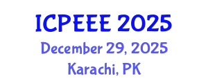International Conference on Power, Energy and Electrical Engineering (ICPEEE) December 29, 2025 - Karachi, Pakistan