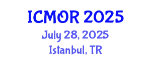 International Conference on Management and Operations Research (ICMOR) July 28, 2025 - Istanbul, Turkey
