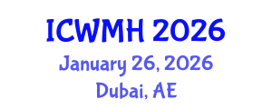 International Conference on Women´s Mental Health (ICWMH) January 26, 2026 - Dubai, United Arab Emirates
