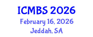 International Conference on Medical and Biosciences (ICMBS) February 16, 2026 - Jeddah, Saudi Arabia