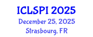 International Conference on Legal, Security and Privacy Issues (ICLSPI) December 25, 2025 - Strasbourg, France