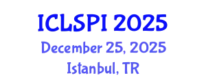 International Conference on Legal, Security and Privacy Issues (ICLSPI) December 25, 2025 - Istanbul, Turkey